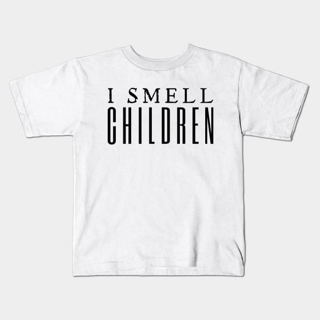 I Smell Children Kids T-Shirt by HobbyAndArt